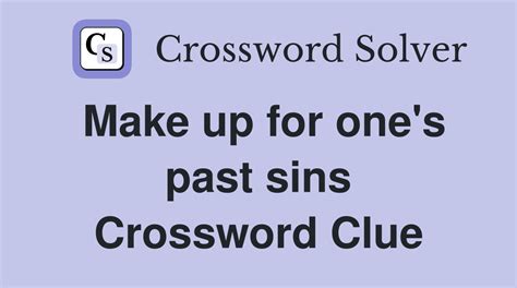 makeup for past sins|make up for past sins crossword.